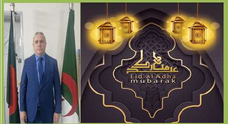 Message from the Ambassador of the People’s Democratic Republic of Algeria to Bangladesh, on the Holy occasion of  Eid el-Adha: